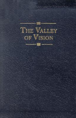 Vorderes Coverbild The Valley of Vision: A Collection of Puritan Prayers & Devotions