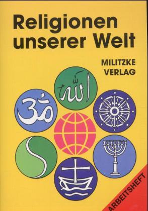 Vorderes Coverbild Religionen unserer Welt. Ihre Bedeutung in Geschichte, Kultur und Alltag / Religionen unserer Welt. Ihre Bedeutung in Geschichte, Kultur und Alltag