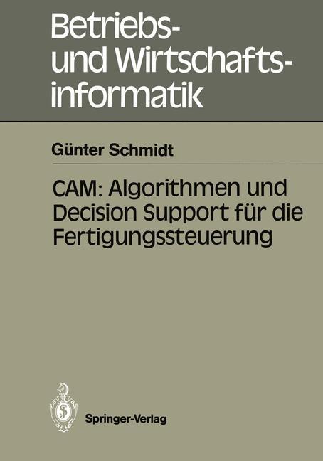 Vorderes Coverbild CAM: Algorithmen und Decision Support für die Fertigungssteuerung