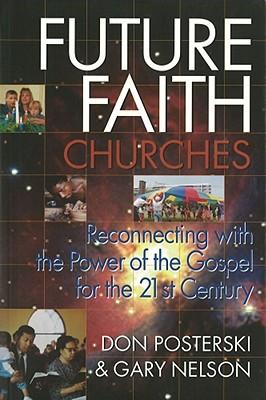 Vorderes Coverbild Future Faith Churches: Reconnecting with the Power of the Gospel for the 21st Century