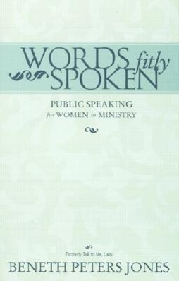 Vorderes Coverbild Words Fitly Spoken: Public Speaking for Women in Ministry