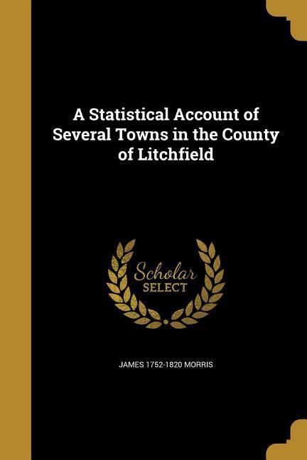 Vorderes Coverbild A Statistical Account of Several Towns in the County of Litchfield