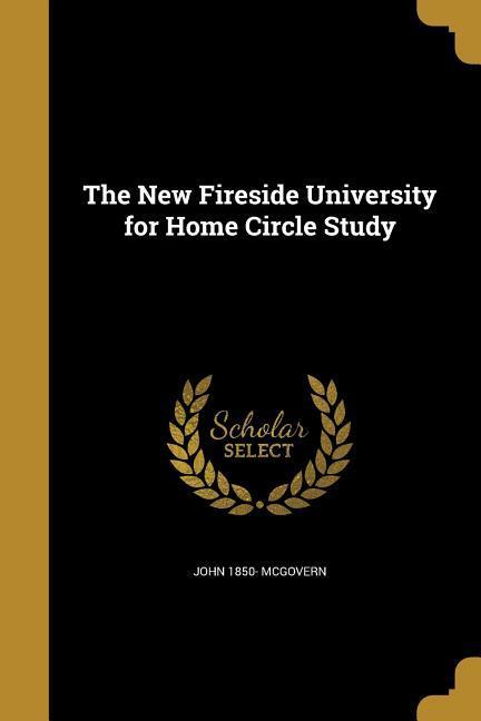 Vorderes Coverbild The New Fireside University for Home Circle Study