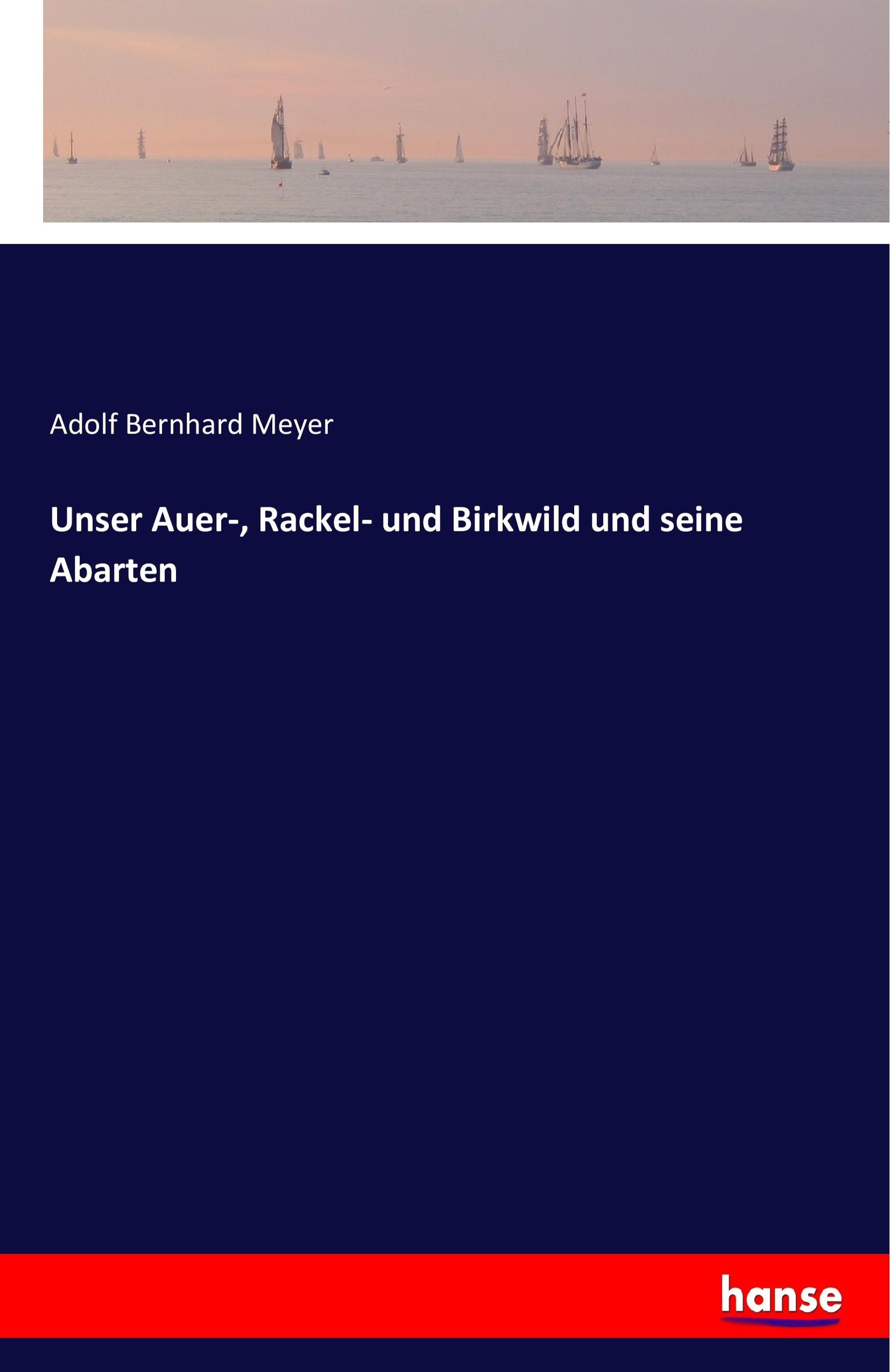 Vorderes Coverbild Unser Auer-, Rackel- und Birkwild und seine Abarten