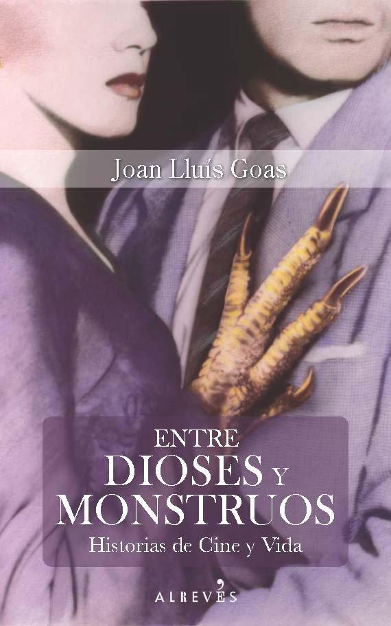 Vorderes Coverbild Entre dioses y monstruos : Historias de Cine y Vida