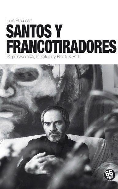 Vorderes Coverbild Santos y francotiradores : supervivencia, literatura y rock & roll