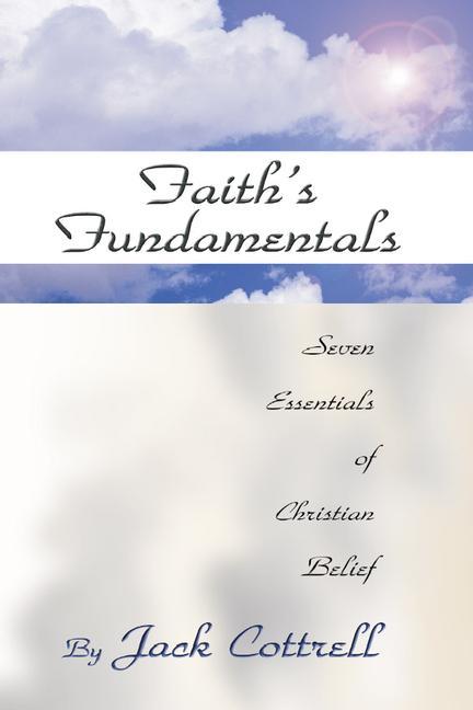 Vorderes Coverbild Faith's Fundamentals: Seven Essentials of Christian Belief