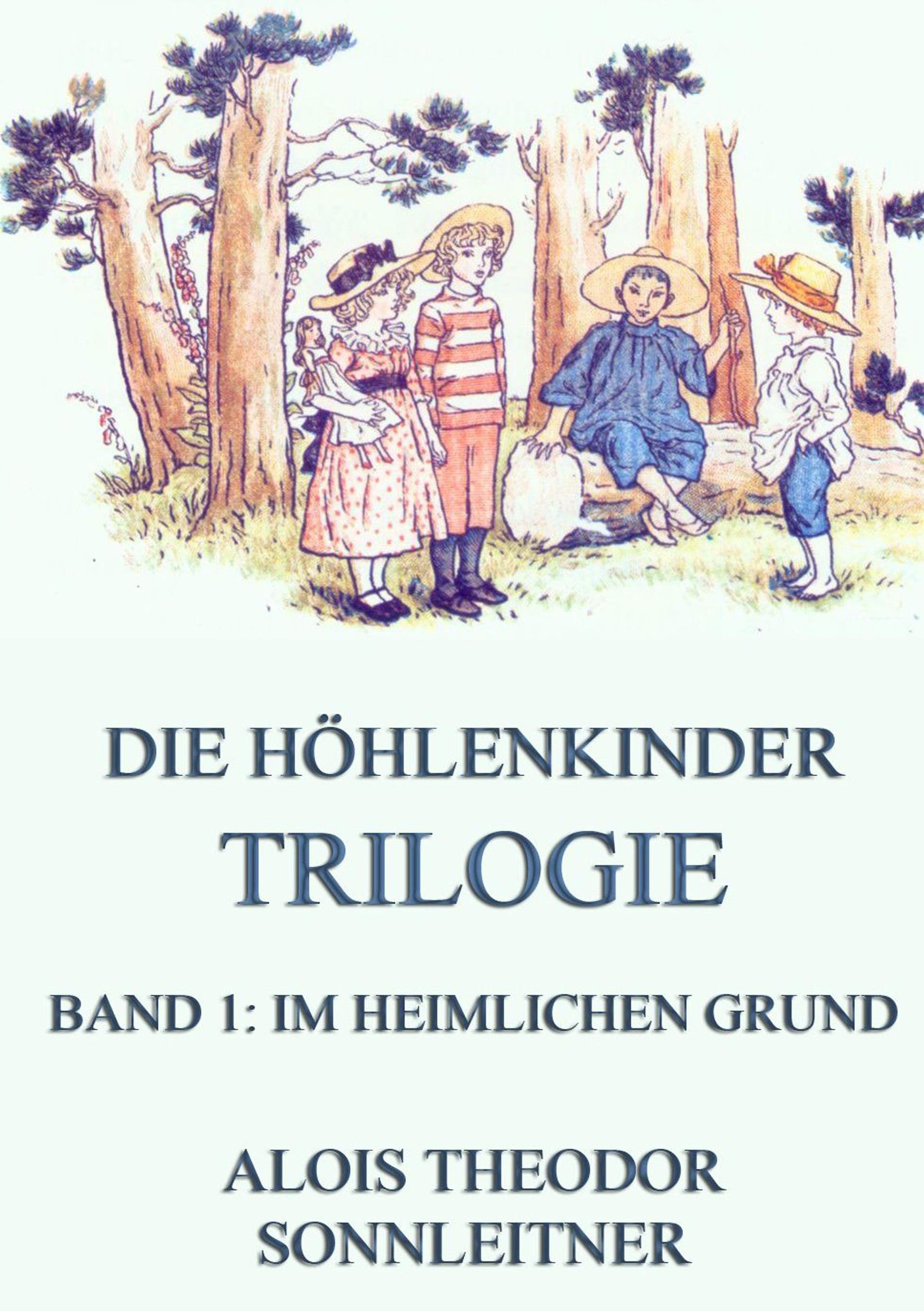 Vorderes Coverbild Die Höhlenkinder-Trilogie, Band 1: Im heimlichen Grund