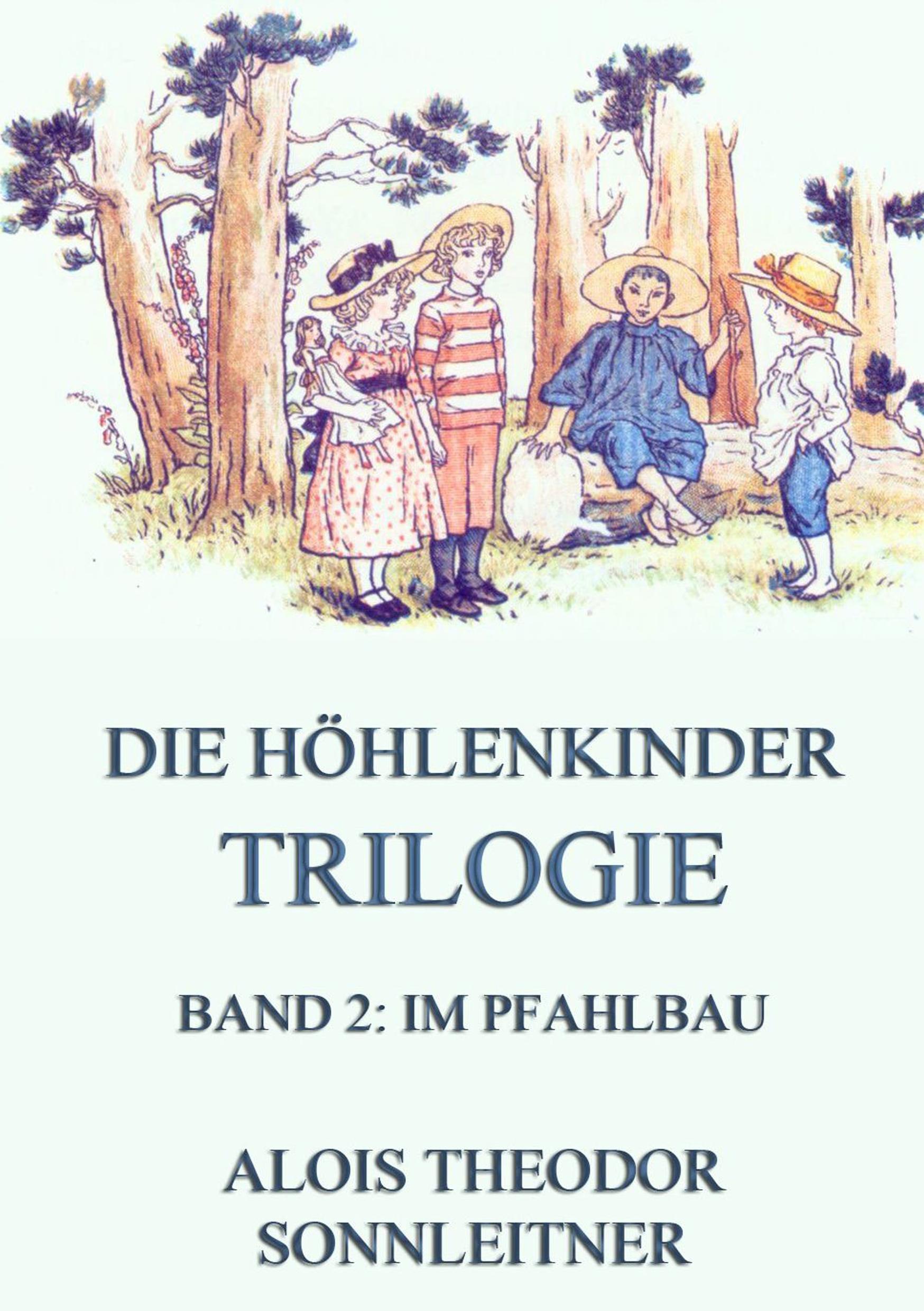 Vorderes Coverbild Die Höhlenkinder-Trilogie, Band 2: Im Pfahlbau