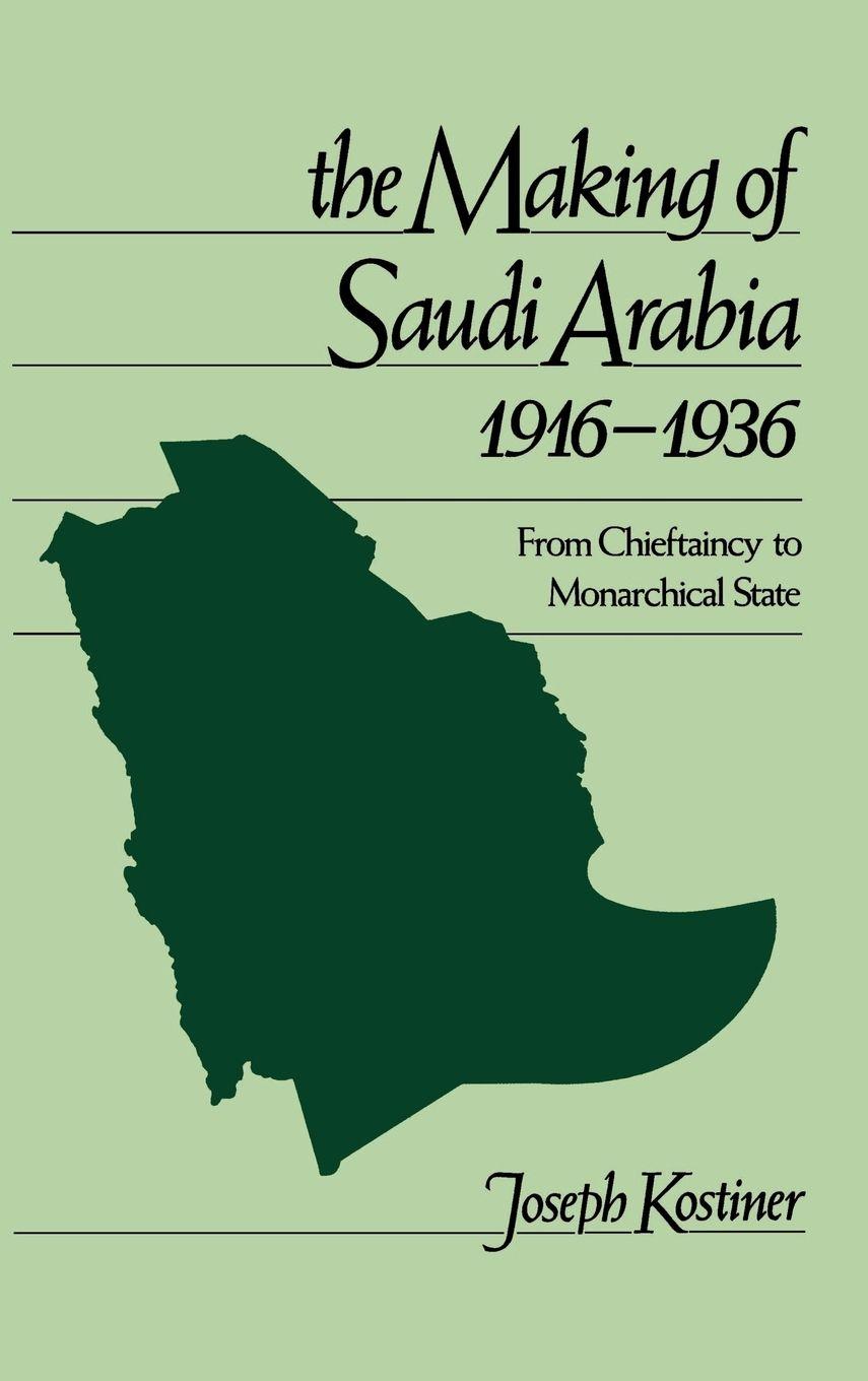 Vorderes Coverbild The Making of Saudi Arabia 1916-1936