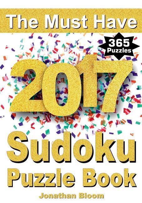 Vorderes Coverbild The Must Have 2017 Sudoku Puzzle Book: 365 daily sudoku puzzle book for 2017 sudoku. Sudoku puzzles for every day of the year. 365 Sudoku Games - 5 le