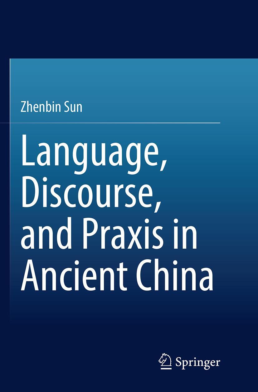 Vorderes Coverbild Language, Discourse, and Praxis in Ancient China