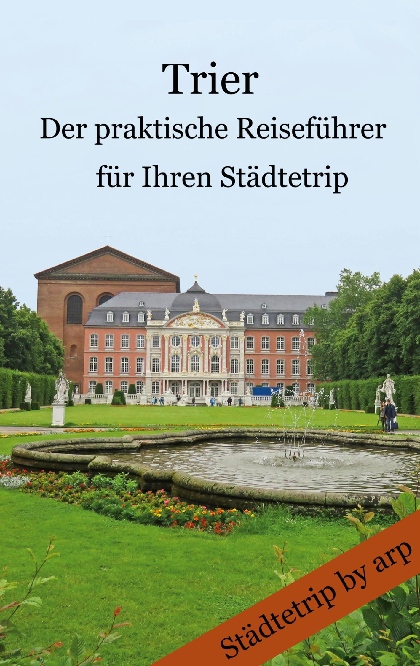 Vorderes Coverbild Trier - Der praktische Reiseführer für Ihren Städtetrip