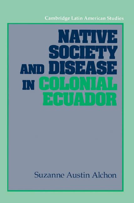 Vorderes Coverbild Native Society and Disease in Colonial Ecuador
