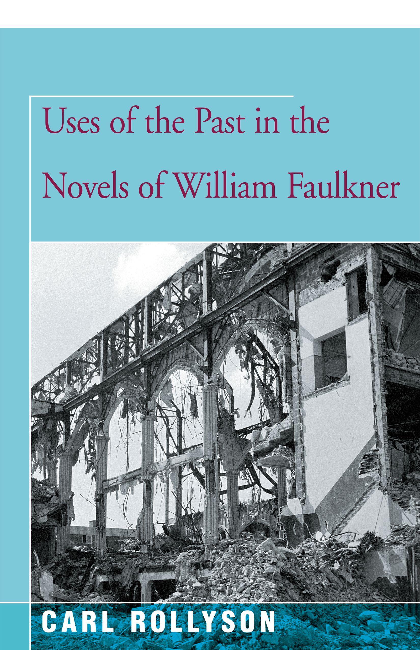 Vorderes Coverbild Uses of the Past in the Novels of William Faulkner