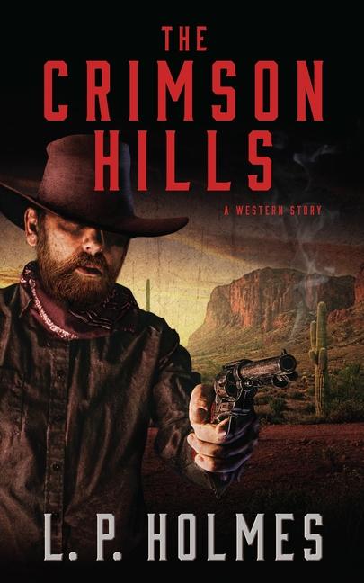 Vorderes Coverbild The Crimson Hills: A Western Story