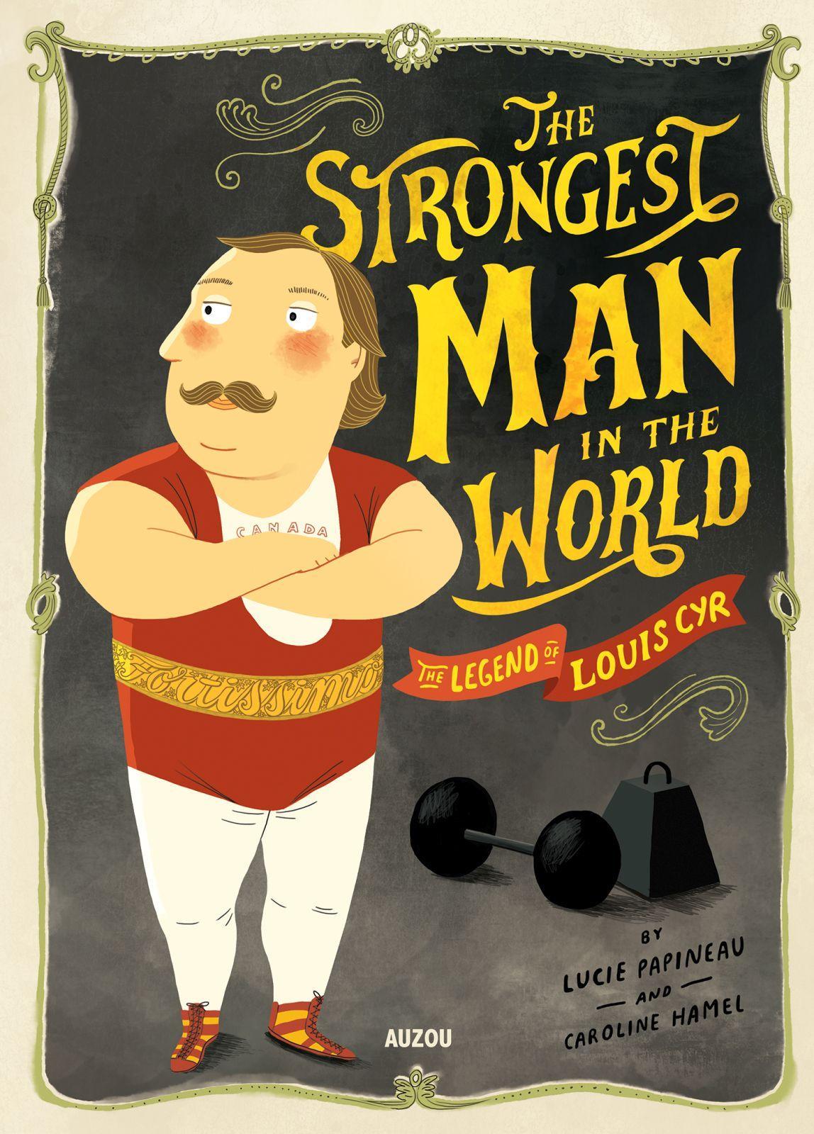 Vorderes Coverbild The Strongest Man in the World: The Legend of Louis Cyr