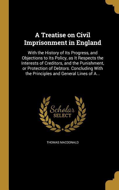 Vorderes Coverbild A Treatise on Civil Imprisonment in England