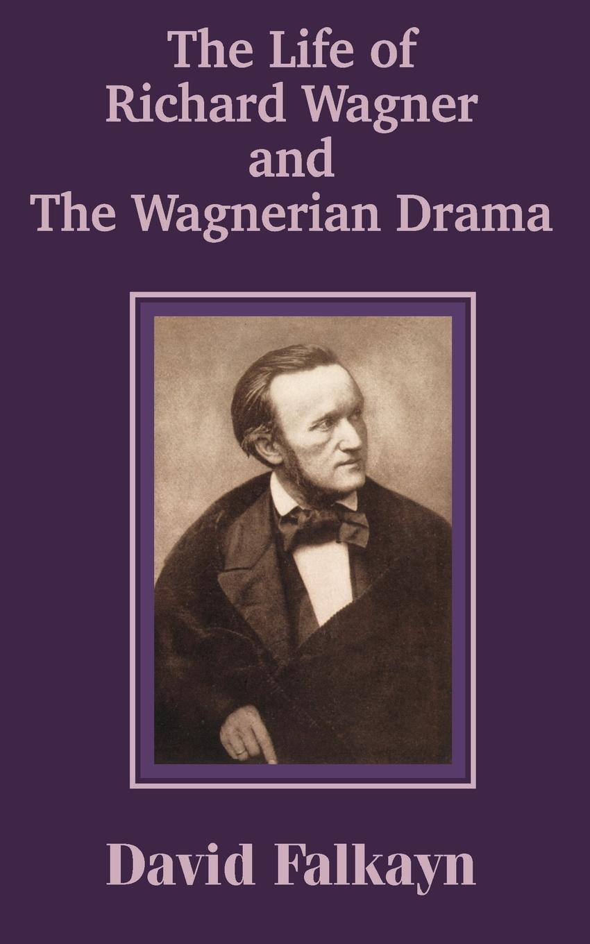 Vorderes Coverbild The Life of Richard Wagner and the Wagnerian Drama