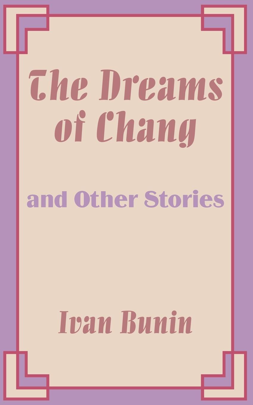 Vorderes Coverbild Dreams of Chang and Other Stories, The