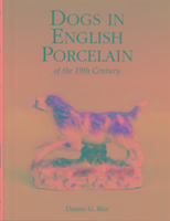 Vorderes Coverbild Dogs in English Porcelain of the 19th Century