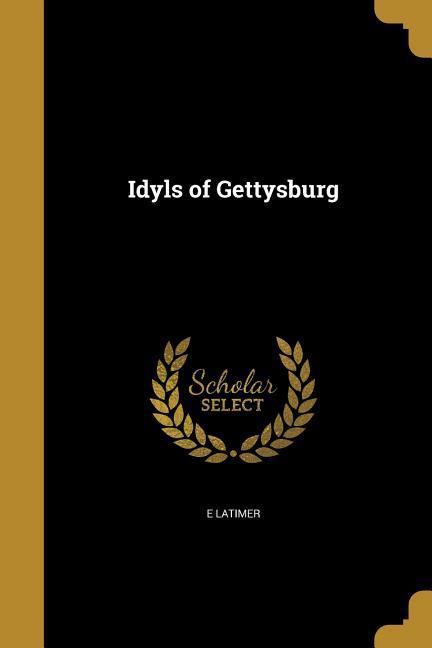Vorderes Coverbild Idyls of Gettysburg