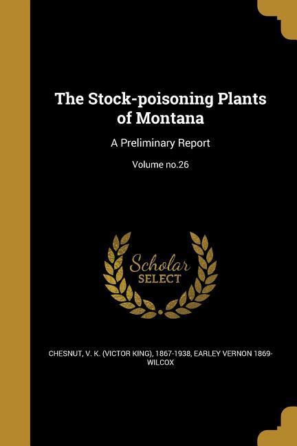 Vorderes Coverbild The Stock-poisoning Plants of Montana