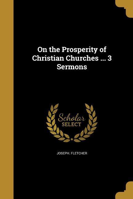 Vorderes Coverbild On the Prosperity of Christian Churches ... 3 Sermons