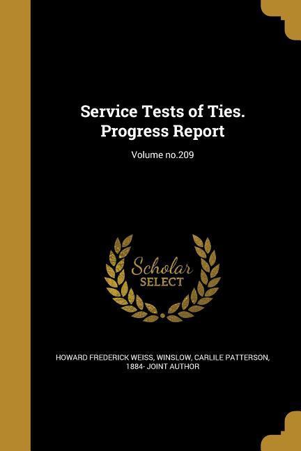 Vorderes Coverbild Service Tests of Ties. Progress Report; Volume no.209