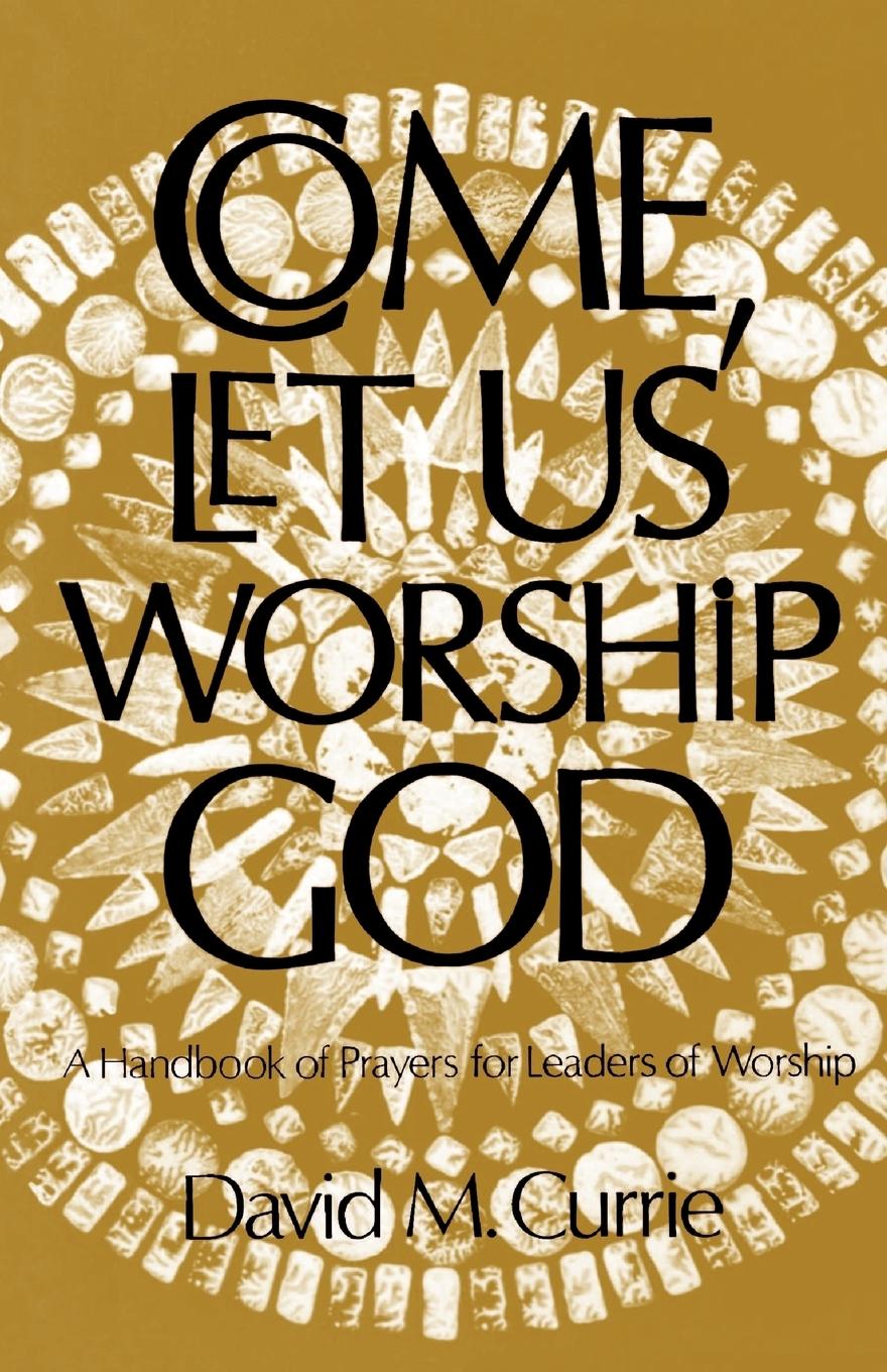 Vorderes Coverbild Come, Let Us Worship God