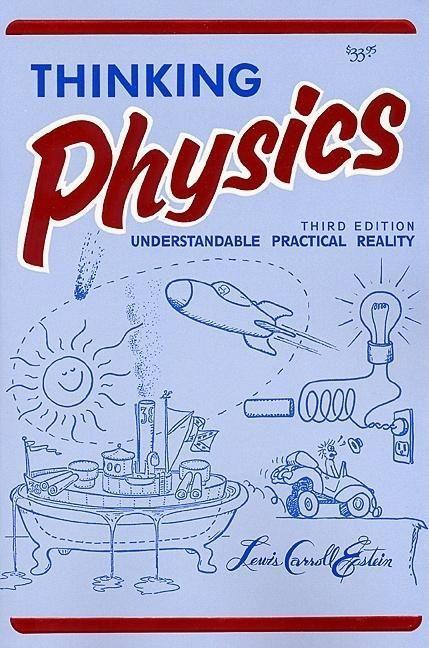 Vorderes Coverbild Thinking Physics: Understandable Practical Reality