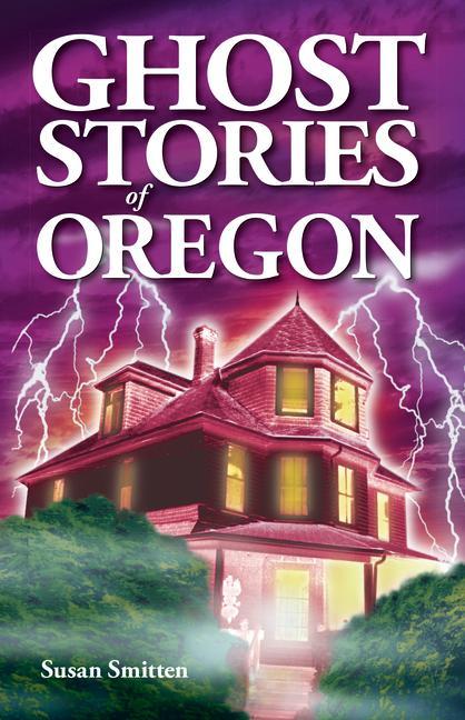 Vorderes Coverbild Ghost Stories of Oregon