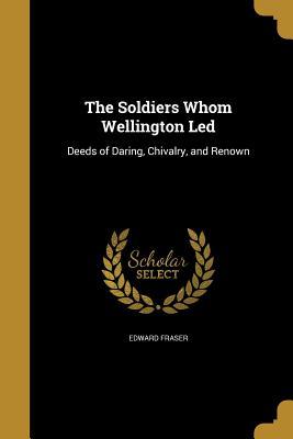 Vorderes Coverbild The Soldiers Whom Wellington Led