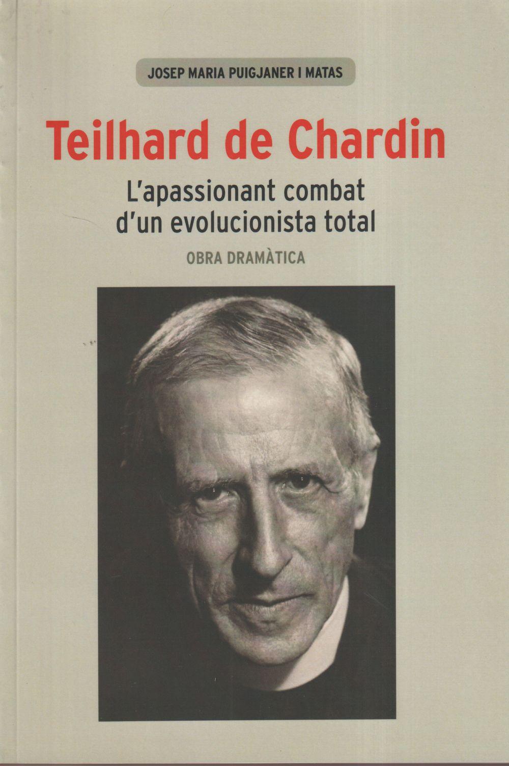 Beispielinhalt (Bild) Teilhard de Chardin : L'apassionant combat d'un evolucionista total. Obra dramàtica