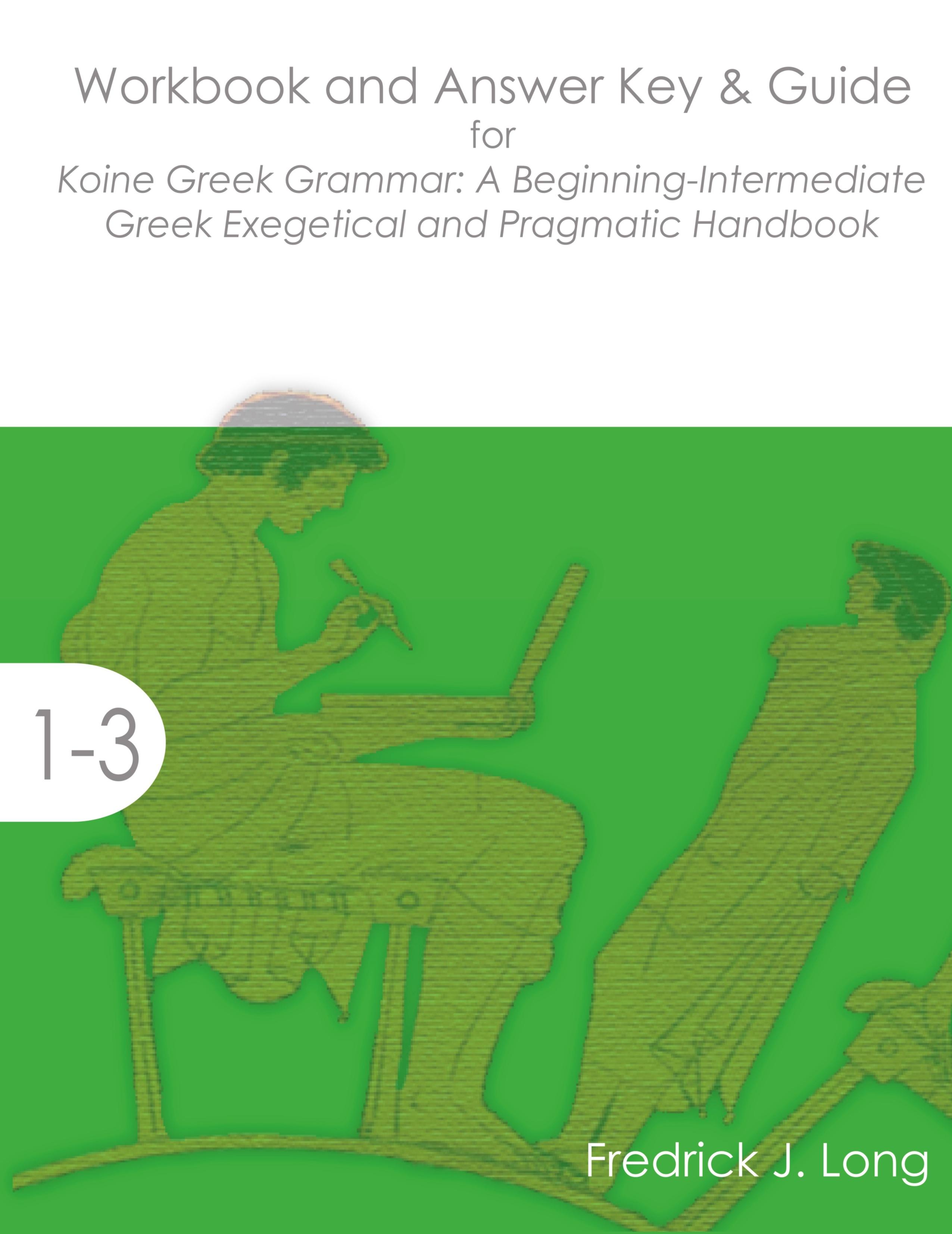 Vorderes Coverbild Workbook and Answer Key & Guide for Koine Greek Grammar