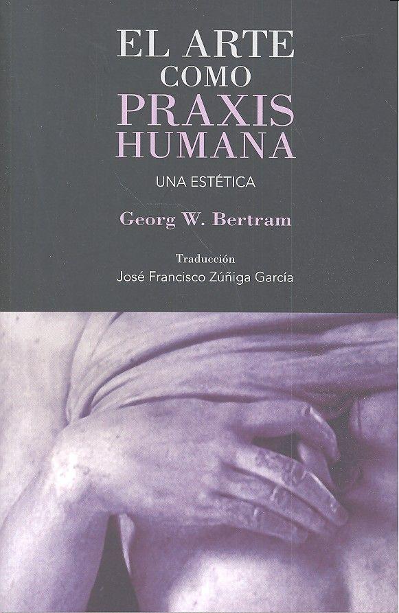 Vorderes Coverbild El arte como praxis humana : una estética