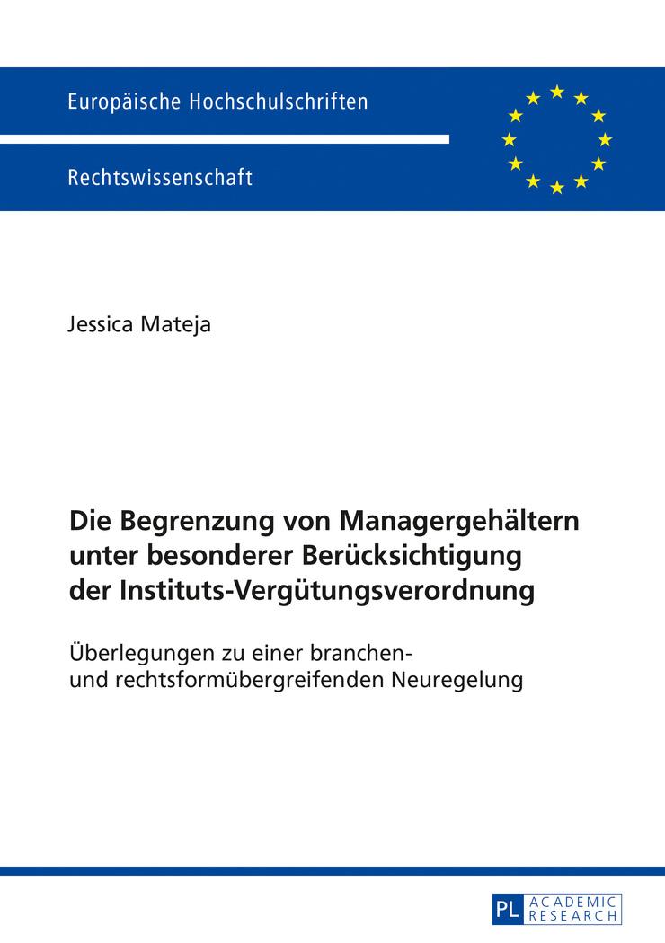 Vorderes Coverbild Die Begrenzung von Managergehältern unter besonderer Berücksichtigung der Instituts-Vergütungsverordnung