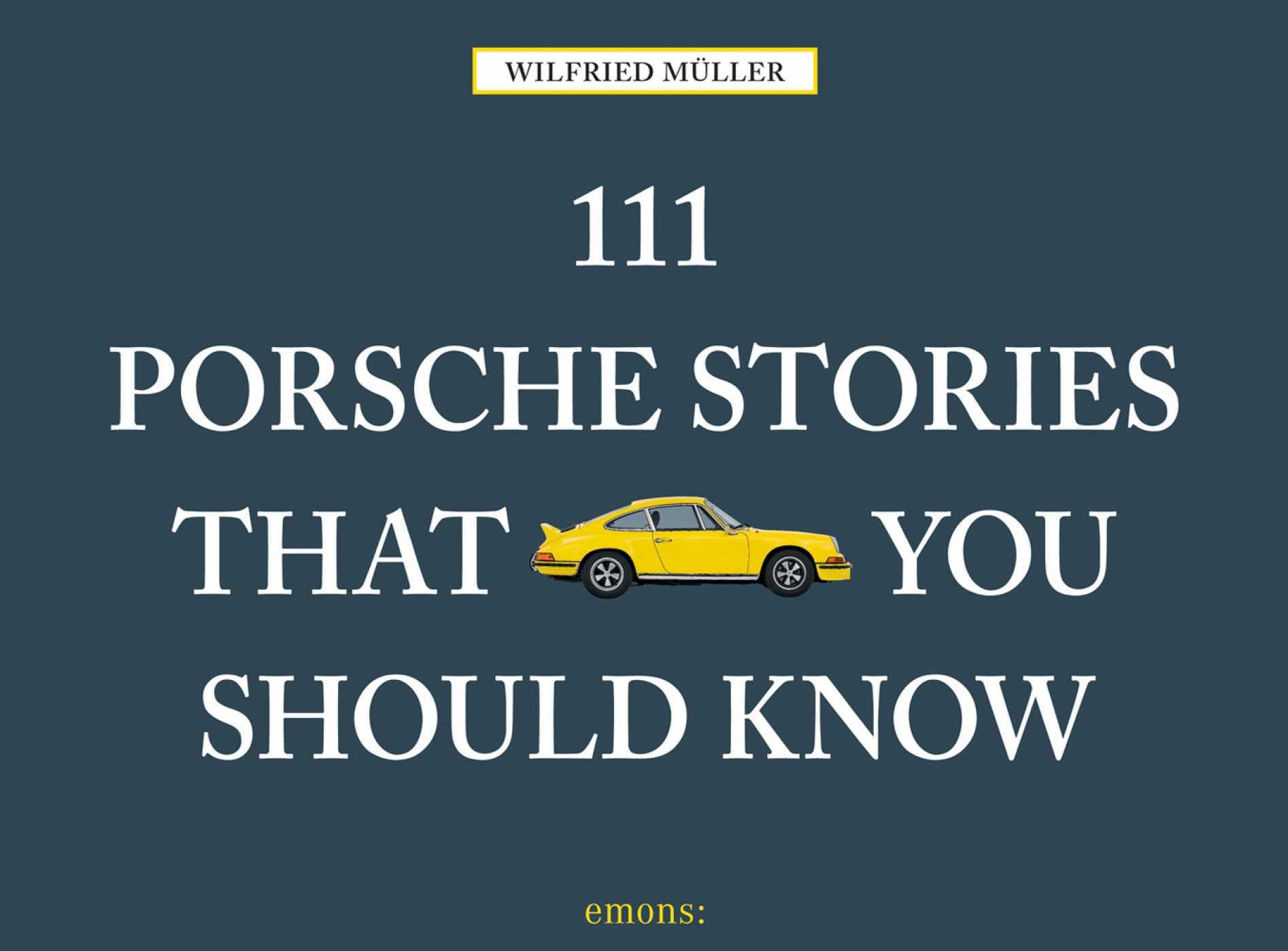 Vorderes Coverbild 111 Porsche Stories that you should know
