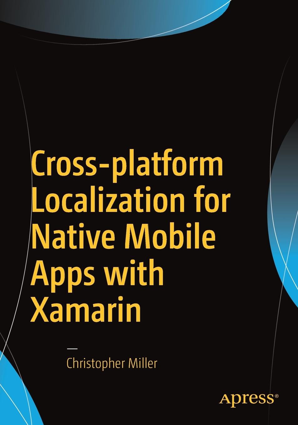 Vorderes Coverbild Cross-Platform Localization for Native Mobile Apps with Xamarin