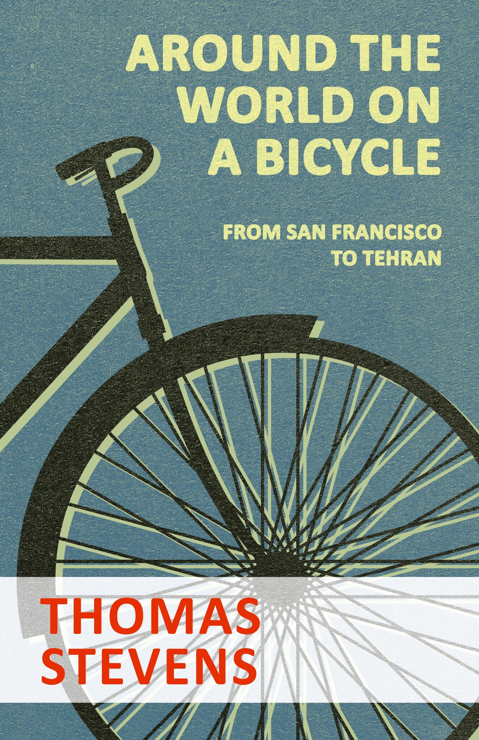 Vorderes Coverbild Around the World on a Bicycle - From San Francisco to Tehran