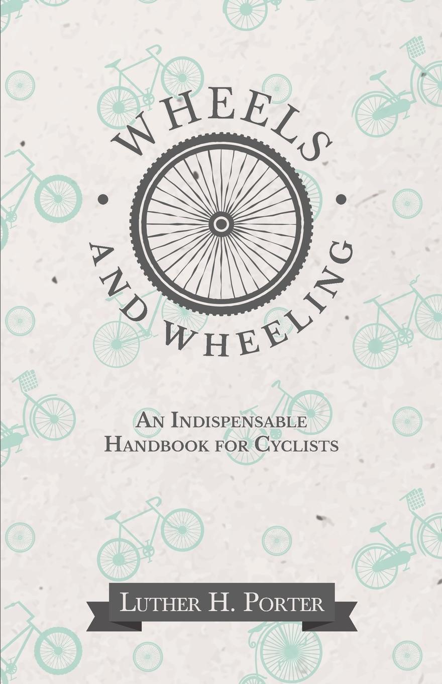 Vorderes Coverbild Wheels and Wheeling - An Indispensable Handbook for Cyclists