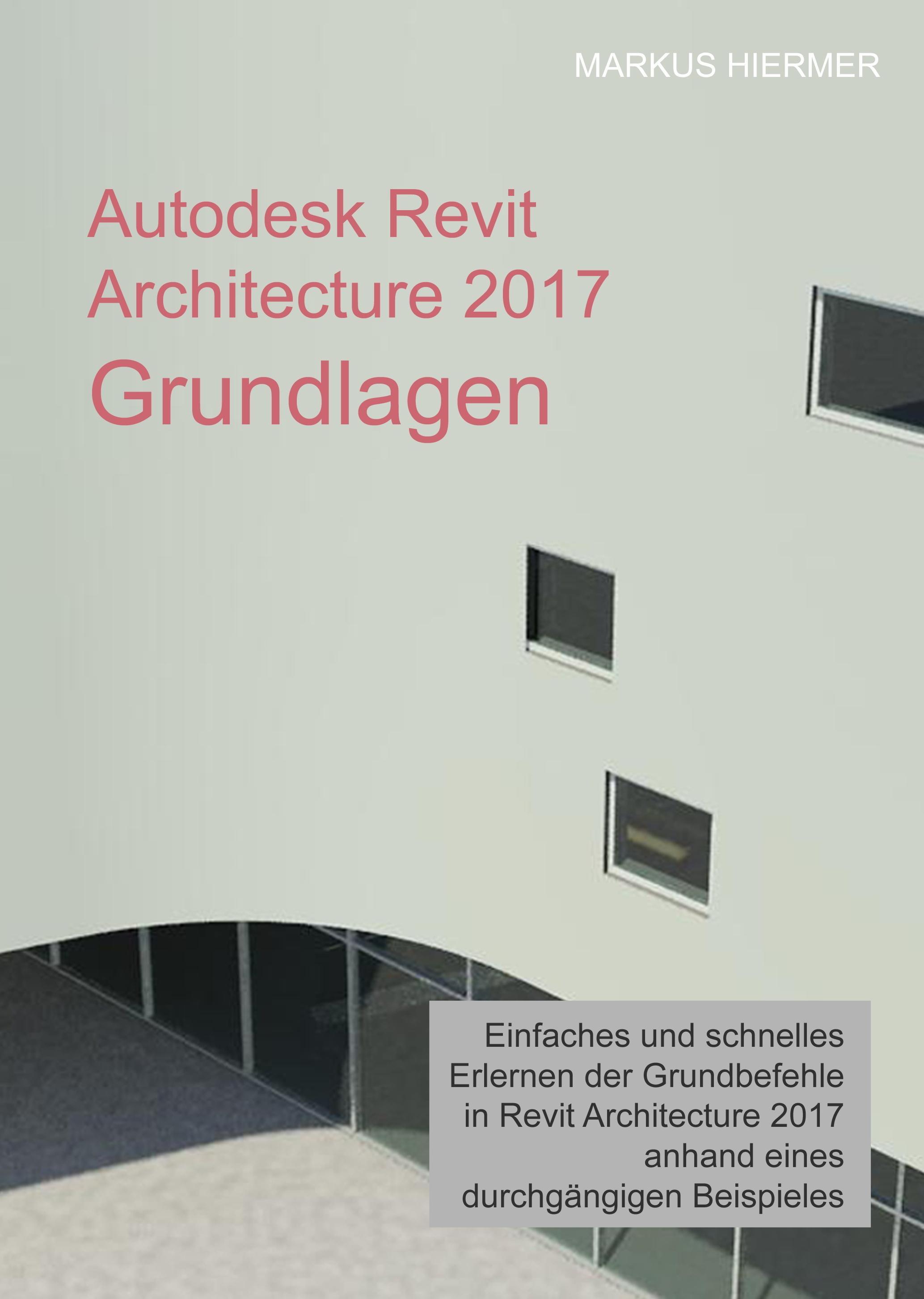 Vorderes Coverbild Autodesk Revit Architecture 2017 Grundlagen