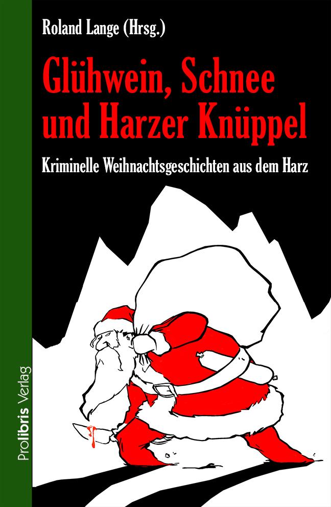 Vorderes Coverbild Glühwein, Schnee und Harzer Knüppel