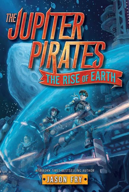 Vorderes Coverbild The Jupiter Pirates #3: The Rise of Earth