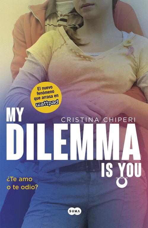 Vorderes Coverbild My dilemma is you 2. ¿Te amo o te odio?