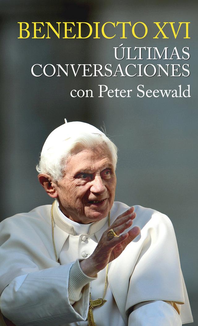 Vorderes Coverbild Benedicto XVI : últimas conversaciones con Peter Seewald
