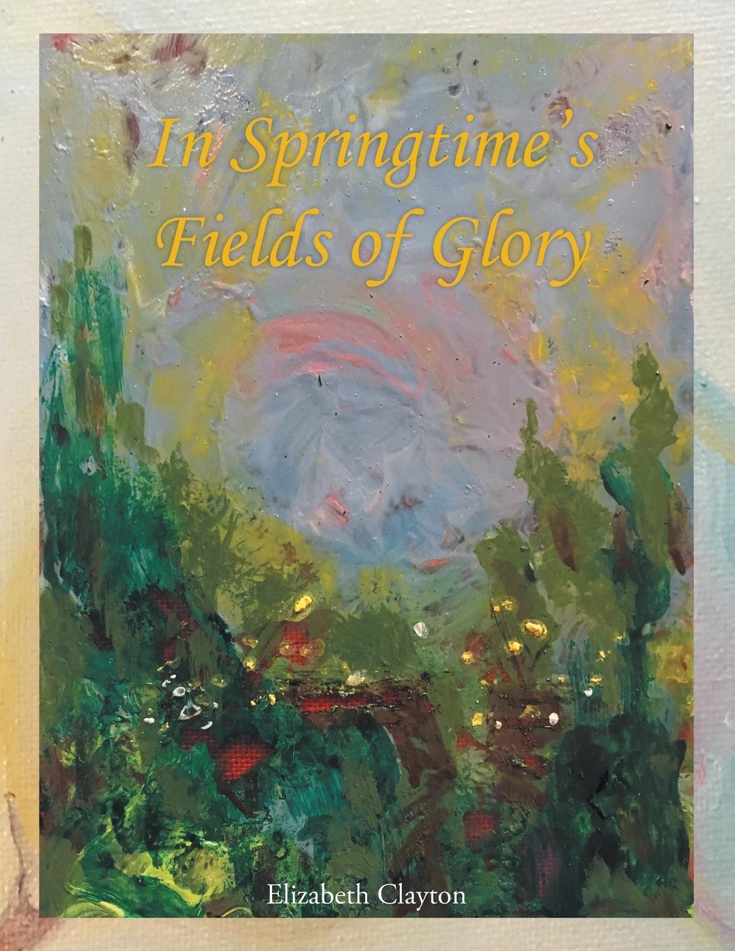Vorderes Coverbild In Springtime's Fields of Glory