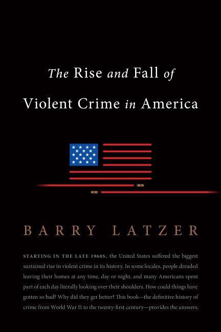 Vorderes Coverbild The Rise and Fall of Violent Crime in America