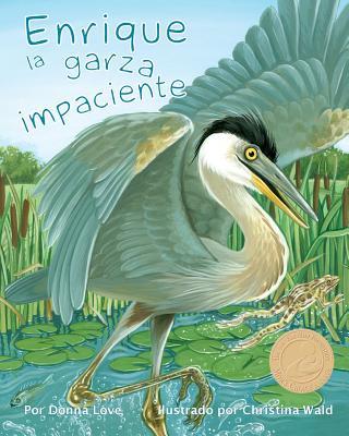 Vorderes Coverbild Enrique La Garza Impaciente (Henry the Impatient Heron)