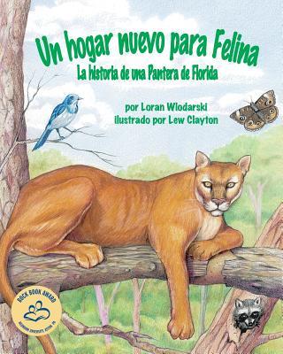 Vorderes Coverbild Un Hogar Nuevo Para Felina: La Historia de Una Pantera de Florida (Felina's New Home: A Florida Panther Story)